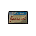 Hello I Am Anxious morale patch