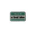 Hello I'm A Bad Idea morale patch