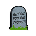 But Did You Die Though morale patch