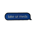 Take Ur Meds morale patch